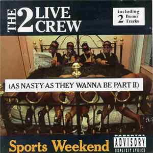 The 2 Live Crew - Sports Weekend (As Nasty As They Wanna Be Part II) Mp3