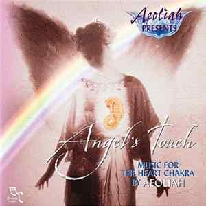 Aeoliah - Angel's Touch - Music For The Heart Chakra Mp3