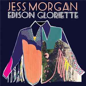 Jess Morgan - Edison Gloriette Mp3
