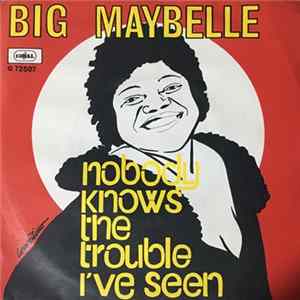 Big Maybelle - Nobody Knows The Trouble I've Seen / Do Lord Mp3