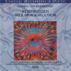 Ludwig van Beethoven, Alfred Scholz, Anton Nanut, London Symphony Orchestra, Radio Symphony Orchestra Ljubljana - Symphonien Nr. 2 Op. 36 & Nr. 7 Op. 92 Mp3