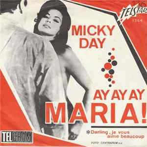Micky Day - Ay Ay Ay Maria Mp3