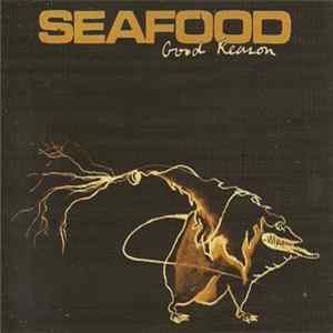 Seafood - Good Reason Mp3