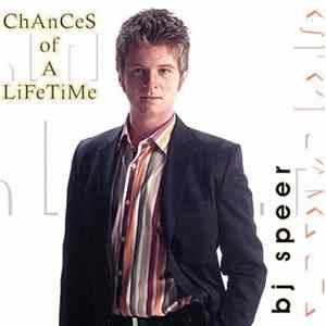 BJ Speer - Chances Of A Lifetime Mp3