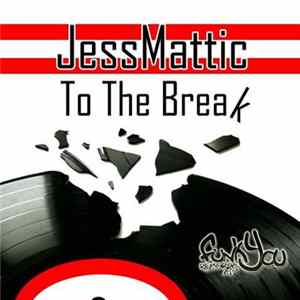 JessMattic - To The Break Mp3