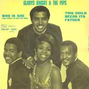 Gladys Knight & The Pips - Who Is She (And What Is She To You) / This Child Needs Its Father Mp3