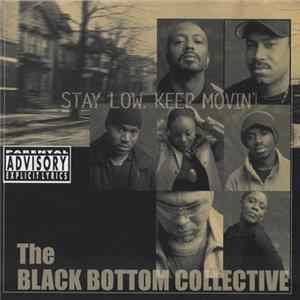 The Black Bottom Collective - Stay Low. Keep Movin' Mp3