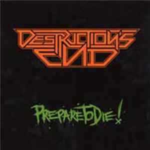 Destruction's End - Prepare To Die! Mp3
