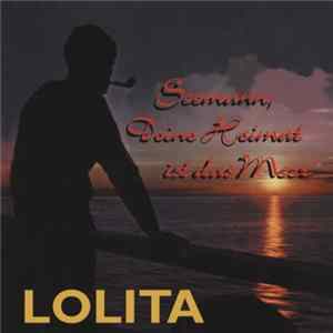 Lolita - Seemann, Deine Heimat Ist Das Meer Mp3