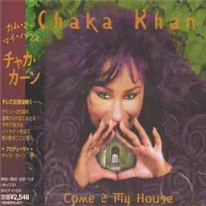 Chaka Khan - Come 2 My House Mp3