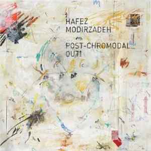 Hafez Modirzadeh - Post-Chromodal Out! Mp3