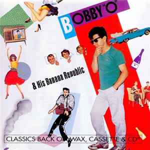 Bobby O - Bobby O & His Banana Republic Mp3