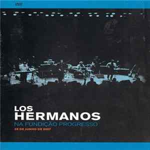 Los Hermanos - Na Fundição Progresso - 09 De Junho De 2007 Mp3