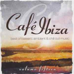 Various - Café Ibiza Best Of Balearic Ambient & Chill Out Music Volume Fifteen Mp3