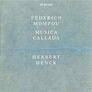 Federico Mompou - Herbert Henck - Música Callada Mp3