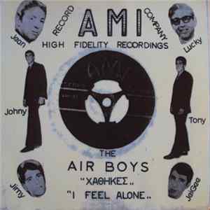 The Air Boys - I Feel Alone / Χάθηκες Mp3