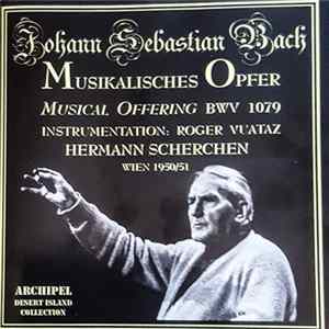 Johann Sebastian Bach, Hermann Scherchen - Musikalisches Opfer = Musical Offering BWV 1079 (Instrumentation: Roger Vuataz) Mp3