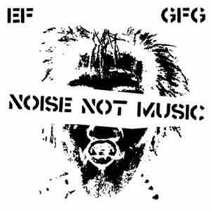 EF / GFG - Noise Not Music Mp3