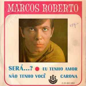Marcos Roberto - Será... ? Mp3