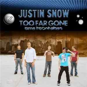 Justin Snow - Too Far Gone Mp3