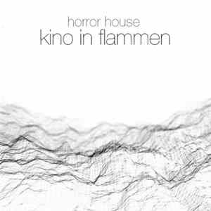 Horror House - Kino In Flammen Mp3