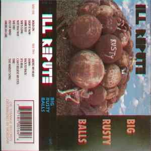 Ill Repute - Big Rusty Balls Mp3