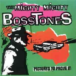 The Mighty Mighty Bosstones - Pictures To Prove It Mp3