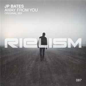 JP Bates - Away From You Mp3
