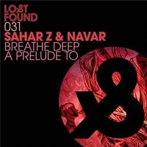 Sahar Z & Navar - Breathe Deep / A Prelude To Mp3