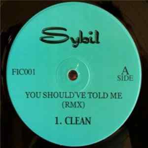 Sybil - You Should've Told Me (RMX) Mp3