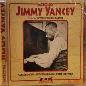 Jimmy Yancey, Estelle Yancey - The Best Of Jimmy Yancey Featuring Estelle "Mama" Yancey Mp3