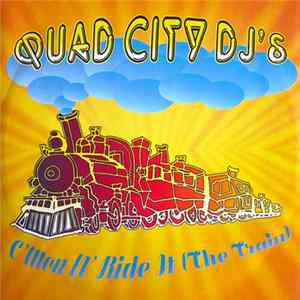 Quad City DJ'S - C'Mon 'N Ride It (The Train) Mp3