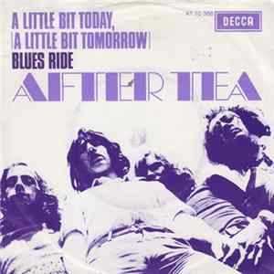 After Tea - A Little Bit Today, A Little Bit Tomorrow / Blues Ride Mp3
