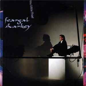 Feargal Sharkey - You Little Thief Mp3