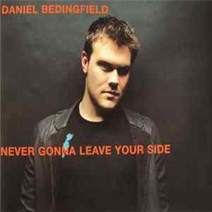 Daniel Bedingfield - Never Gonna Leave Your Side Mp3