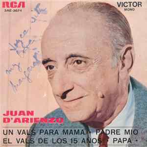 Juan D'Arienzo Y Su Orquesta Típica - Padre Mio / Un Vals Para Mama / Papa / El Vals De Los 15 Años Mp3
