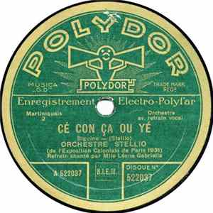 Orchestre Stellio (De L'Exposition Coloniale De Paris 1931) - Cé Con Ça Ou Yé / Ah Mi Roro Mp3