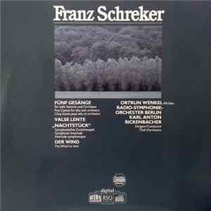 Franz Schreker - Ortrun Wenkel, Radio-Symphonie-Orchester Berlin, Karl Anton Rickenbacher - Fünf Gesänge, Valse Lente, "Nachtstück", Der Wind Mp3