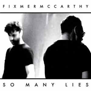 Fixmer McCarthy - So Many Lies Mp3
