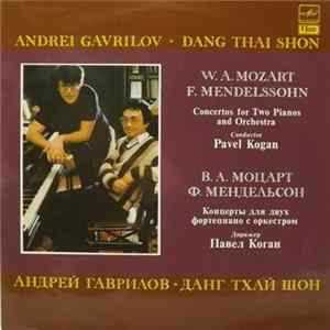 Andrei Gavrilov · Dang Thai Shon - W. A. Mozart / F. Mendelssohn - Concerto For Two Pianos And Orchestra Mp3