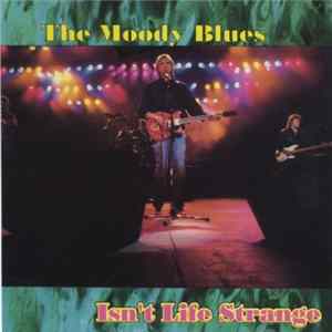 The Moody Blues - Isn't Life Strange Mp3