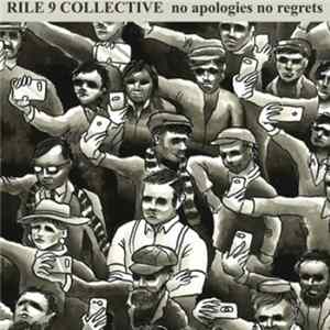 Rile 9 Collective - No Apologies No Regrets Mp3