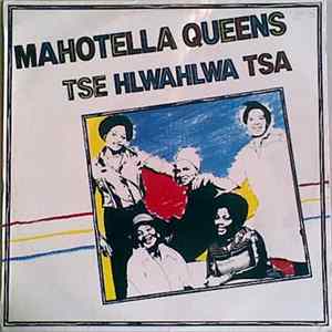 Mahotella Queens - Tse Hlwahlwa Tsa Mp3