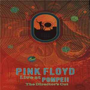 Pink Floyd - Live At Pompeii: The Director's Cut Mp3