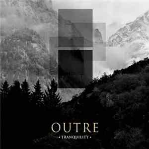 Outre - Tranquility Mp3