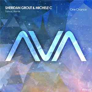 Sheridan Grout & Michele C - One Chance (Tomac Remix) Mp3