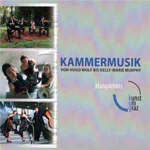 Kelly-Marie Murphy, Anton Webern, Hugo Wolf, Johannes Brahms - Kammermusik Von Hugo Wolf Bis Kelly-Marie Murphy Mp3