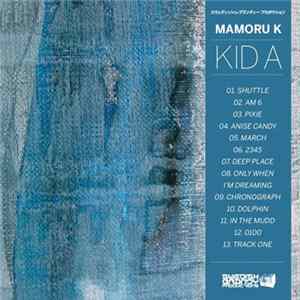 Mamoru K - Kid A Mp3