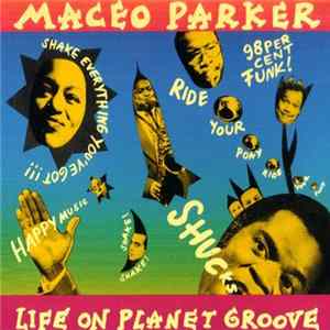 Maceo Parker - Life On Planet Groove Mp3