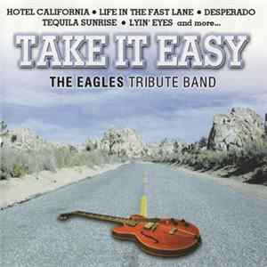 Take It Easy - Take It Easy - The Eagles Tribute Band Mp3